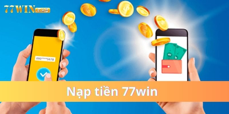 Nạp tiền 77win